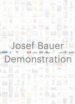 Publikation/publication: JOSEF BAUER: DEMONSTRATION (dt. & engl.) - 